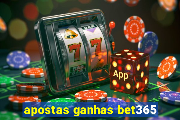 apostas ganhas bet365